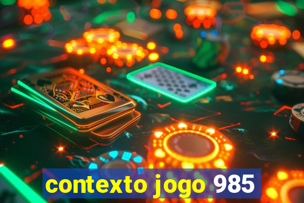 contexto jogo 985